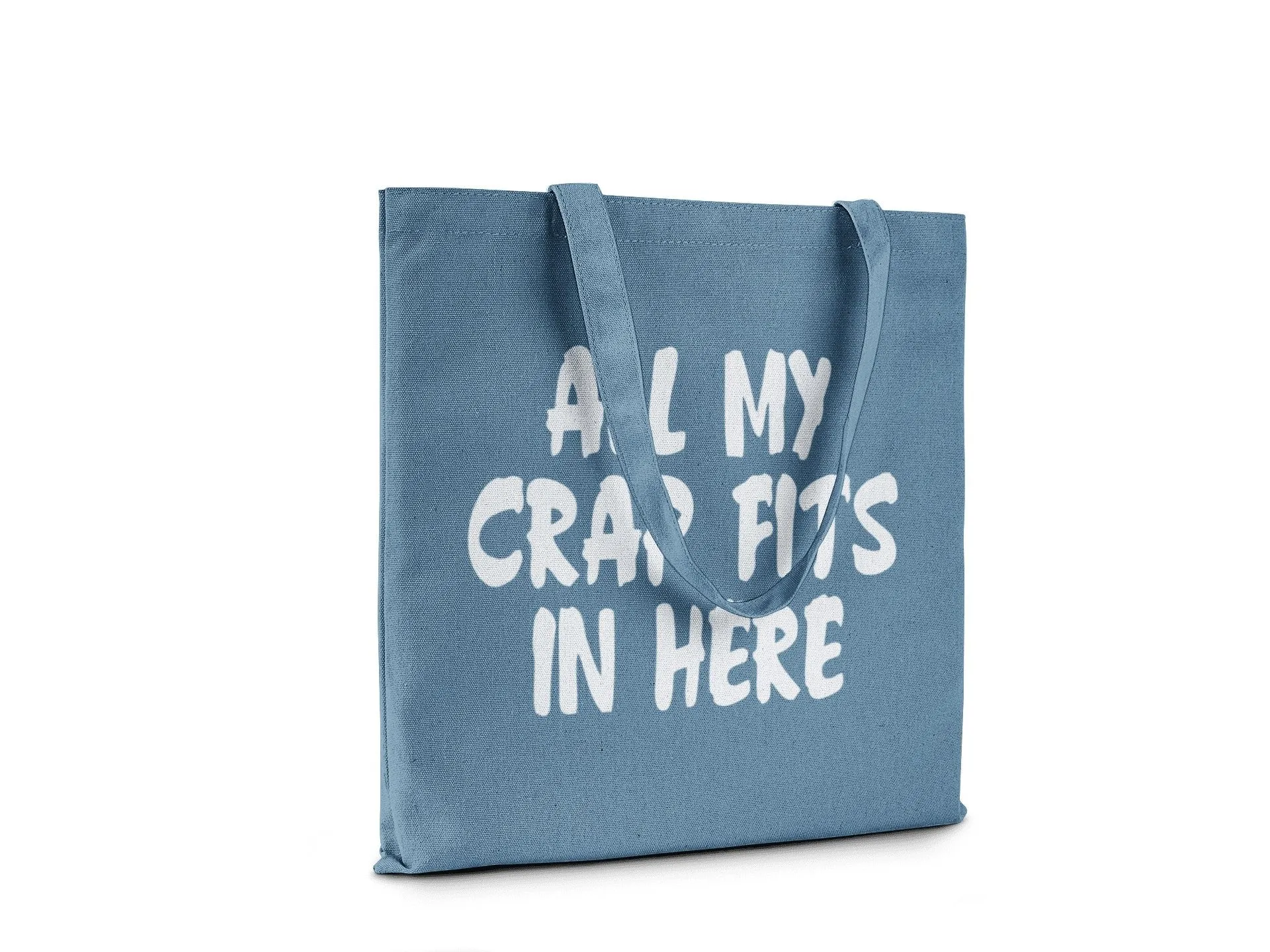 All My Crap Fits In Here  || Organic Cotton Tote Bag