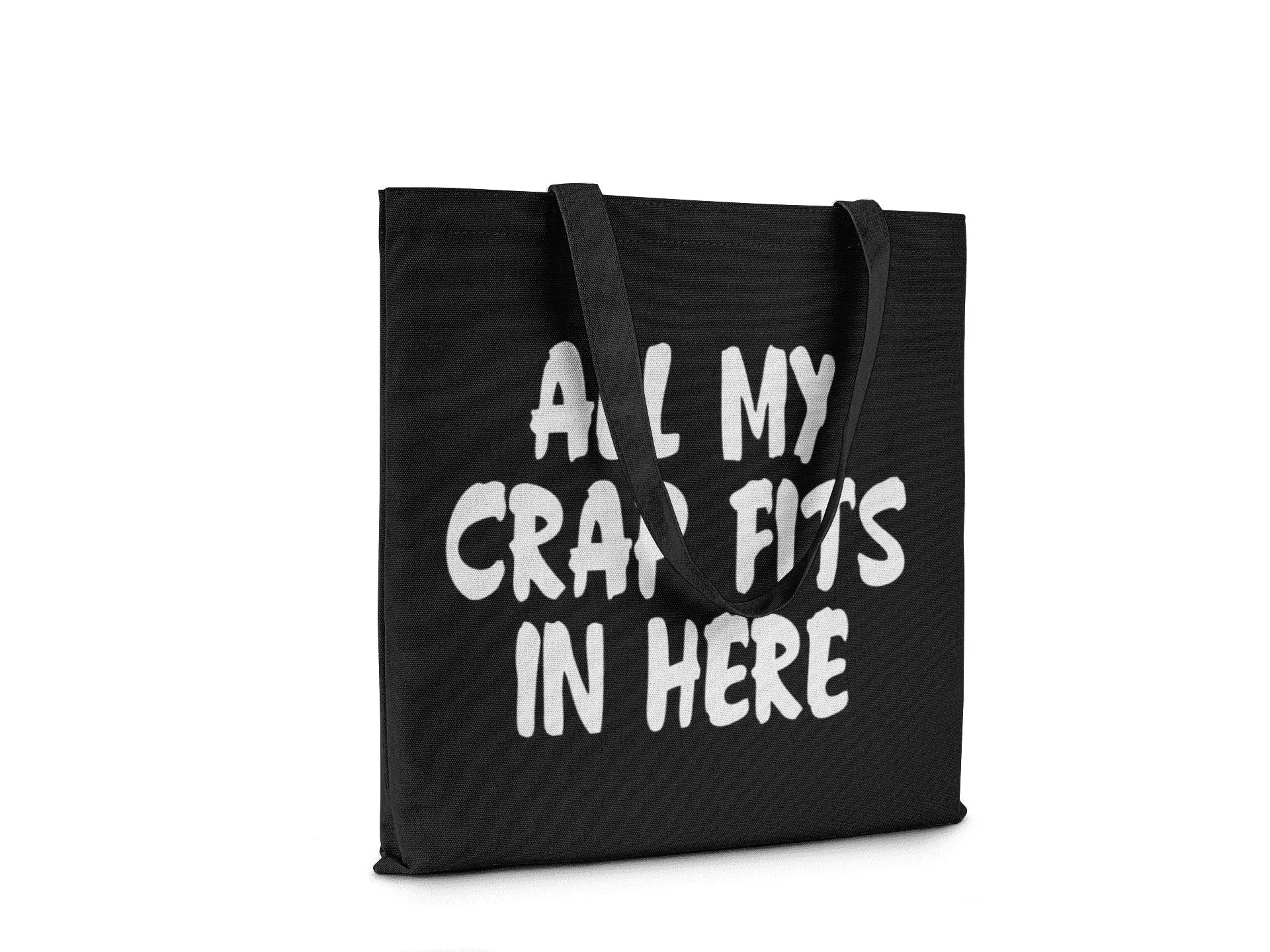 All My Crap Fits In Here  || Organic Cotton Tote Bag