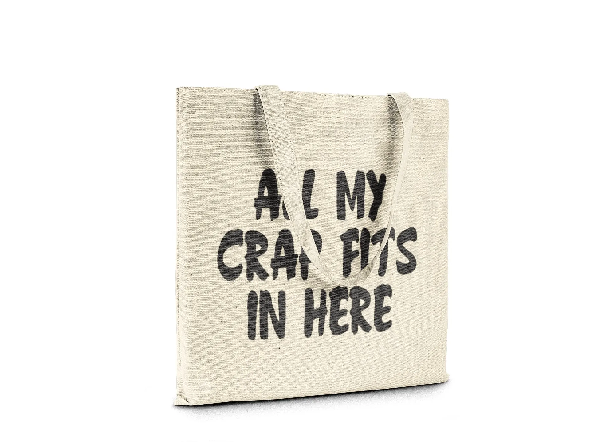 All My Crap Fits In Here  || Organic Cotton Tote Bag